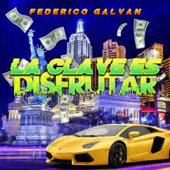 La clave es disfrutar - Single by Federico Galvan album reviews, ratings, credits