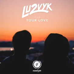 Your Love (feat. L.O.E.) Song Lyrics