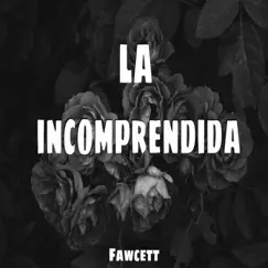 La Incomprendida - Single by Fawcett album reviews, ratings, credits