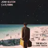 The Beach (Campfire Version) [feat. Cate Ferris] - Single album lyrics, reviews, download