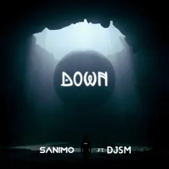 Down (feat. DJ Sm) - Single by SANIMO album reviews, ratings, credits
