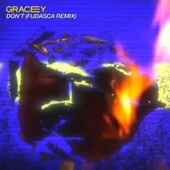 Don't (Fudasca Remix) - Single by GRACEY album reviews, ratings, credits