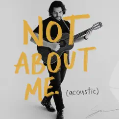Not About Me (Acoustic) Song Lyrics