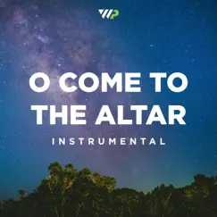 O Come to the Altar (Instrumental) Song Lyrics