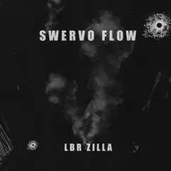Swervo Flow - Single by Lbr_zilla album reviews, ratings, credits