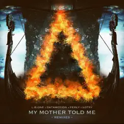 My Mother Told Me (feat. Perly I Lotry) [Vikings Cut Edit] Song Lyrics