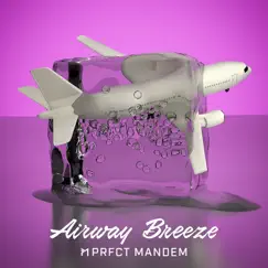 Airway Breeze - Single by PRFCT Mandem album reviews, ratings, credits