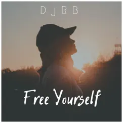 Free Yourself - Single by Djrb album reviews, ratings, credits