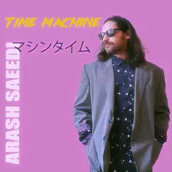 Time Machine - Single by Arash Saeedi album reviews, ratings, credits