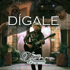 Dígale - Single by Nano Machado y Los Keridos album reviews, ratings, credits