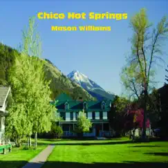 Chico Hot Springs - Single by Mason Williams album reviews, ratings, credits