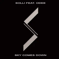Sky Comes Down (feat. Odee) - Single by Solli album reviews, ratings, credits