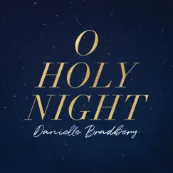 O Holy Night - Single by Danielle Bradbery album reviews, ratings, credits