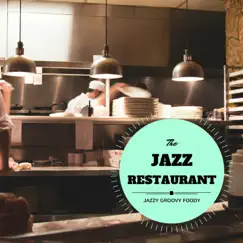 Jazzy Groovy Foody by The Jazz Restaurant album reviews, ratings, credits