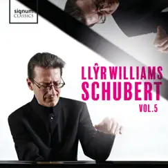 Llŷr Williams: Schubert, Vol. 5 by Llŷr Williams album reviews, ratings, credits