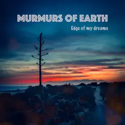 Edge of My Dreams - Single by Murmurs of Earth album reviews, ratings, credits