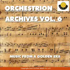Orchestrion Archives Vol. 6: Music from a Golden Era by Chris Carlisle album reviews, ratings, credits