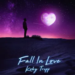 Fall in Love - Single by Koby Tripp album reviews, ratings, credits