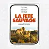 La fête sauvage (Original Motion Picture Soundtrack) album lyrics, reviews, download