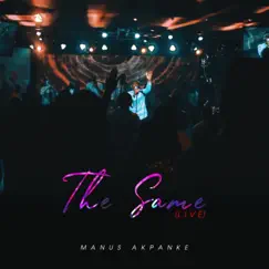 The Same (Live) - Single by Manus Akpanke album reviews, ratings, credits