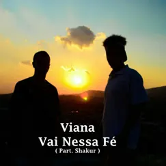 Vai Nessa Fé (feat. Shakur) - Single by Viana album reviews, ratings, credits