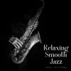 Relaxing Smooth Jazz album lyrics, reviews, download