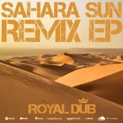 Sahara Sun EP Remixes (remix) by Royal Dub album reviews, ratings, credits