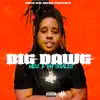 Big Dawg - Single album lyrics, reviews, download