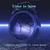 Time Is Now (feat. ChillzMuzik) - Single album lyrics, reviews, download