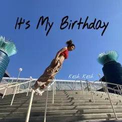 It's My Birthday - Single by Kesh Kesh album reviews, ratings, credits