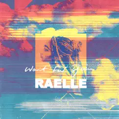 Wait for You - Single by Raelle album reviews, ratings, credits