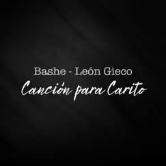 Canción para Carito (feat. León Gieco) - Single by Bashe album reviews, ratings, credits