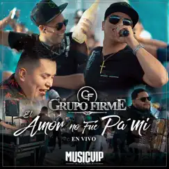 El Amor No Fue Pa' Mí (En Vivo) [feat. Banda Coloso] - Single by Grupo Firme album reviews, ratings, credits