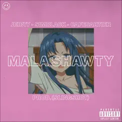 Mala shawty (feat. Simblack & Cafe Cartier) - Single by Jeibyy album reviews, ratings, credits