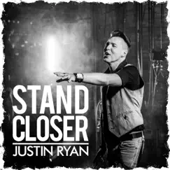 Stand Closer - Single by Justin Ryan album reviews, ratings, credits