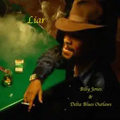 Liar - Single by Billy Jones & Delta Blues Outlaws album reviews, ratings, credits