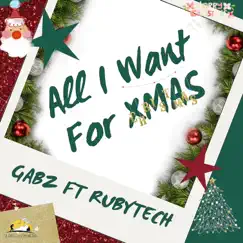All I want for xmas (feat. Rubytech) - Single by L.O Gabz album reviews, ratings, credits