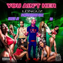 You Ain't Her - Single by Stingy Ju, Nokounterfeit Stax & 3G album reviews, ratings, credits