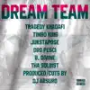 Dream Team (feat. Tragedy Khadafi, Timbo King, Dro Pesci, B. Dvine & Tha Soloist) - Single album lyrics, reviews, download