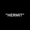 Hermit - Single album lyrics, reviews, download
