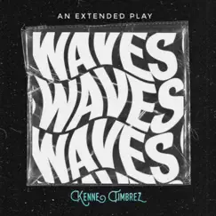 Waves - EP by Kenne Timbrez album reviews, ratings, credits