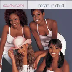 Say My Name - EP by Destiny's Child album reviews, ratings, credits