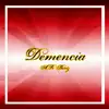 Demencia - Single album lyrics, reviews, download