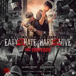 Easy 2 Hate / Hard 2 Love by Marco Green TPC album reviews, ratings, credits