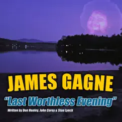 Last Worthless Evening - Single by James Gagne album reviews, ratings, credits