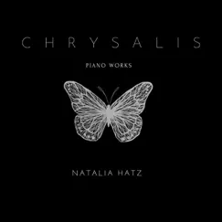 Chrysalis (Piano Works) - EP by Natalia Hatz album reviews, ratings, credits