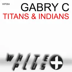 Titan & Indians - Single by Gabry C album reviews, ratings, credits