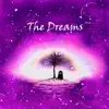 The Dreams - Single album lyrics, reviews, download