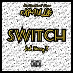 Switch (feat. SixNickSix & Donny B) - Single by Ryxx album reviews, ratings, credits
