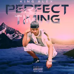 Perfect Timing - Single by King Alex album reviews, ratings, credits